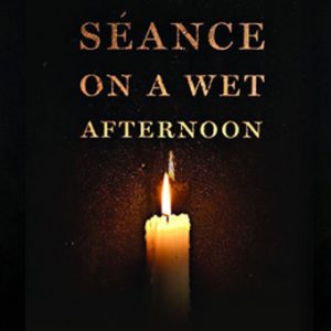 Seance on a Wet Afternoon